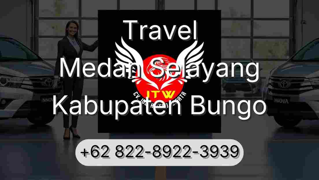 Travel Medan Selayang Kabupaten Bungo