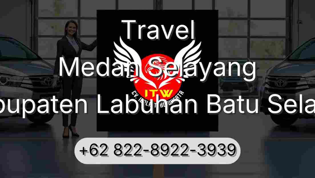 Travel Medan Selayang Kabupaten Labuhan Batu Selatan