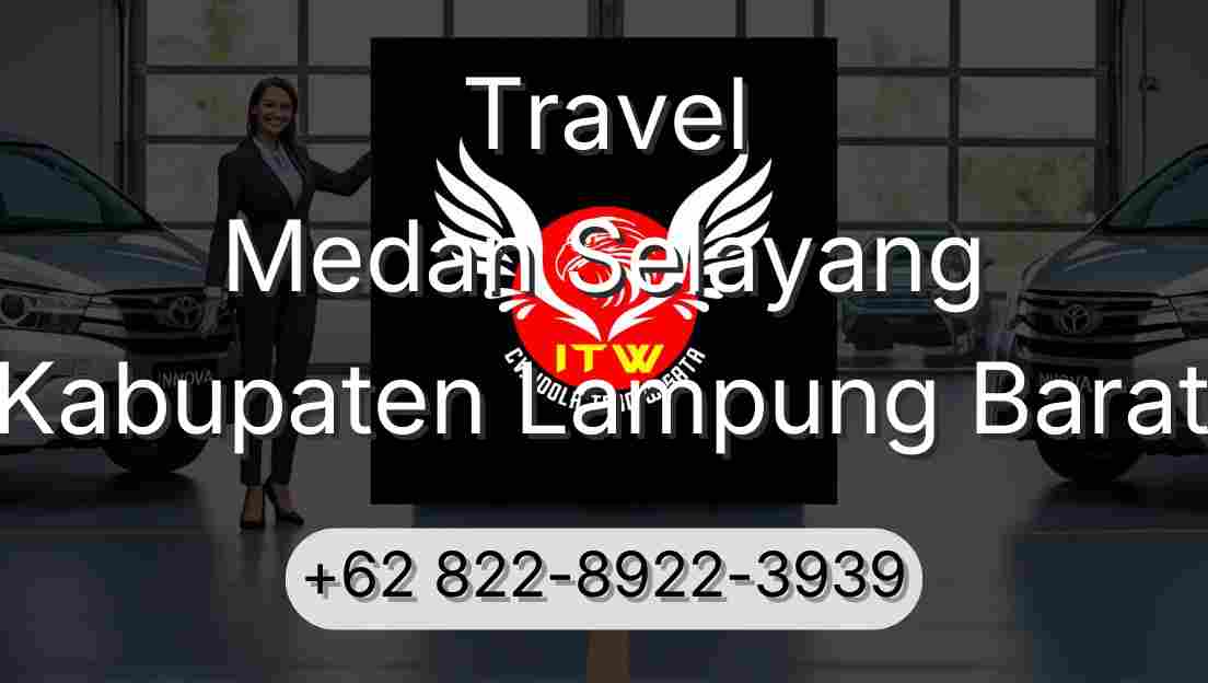 Travel Medan Selayang Kabupaten Lampung Barat