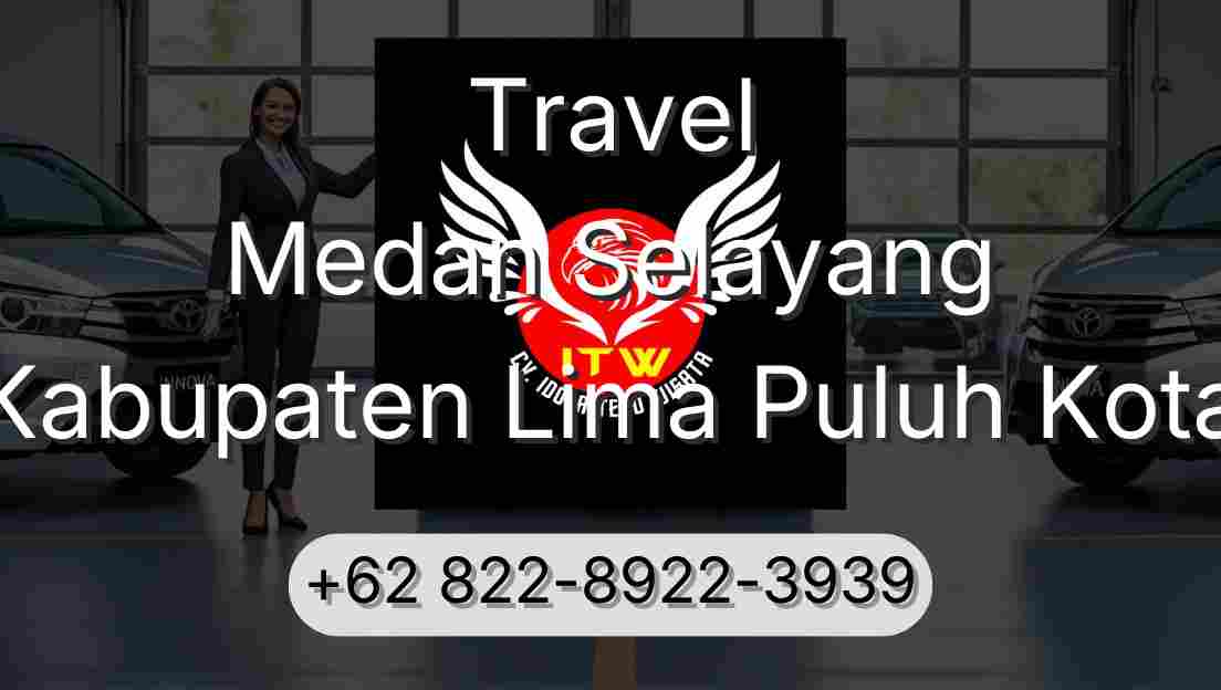 Travel Medan Selayang Kabupaten Lima Puluh Kota