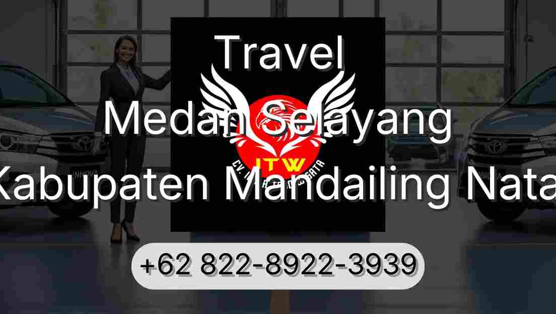 Travel Medan Selayang Kabupaten Mandailing Natal