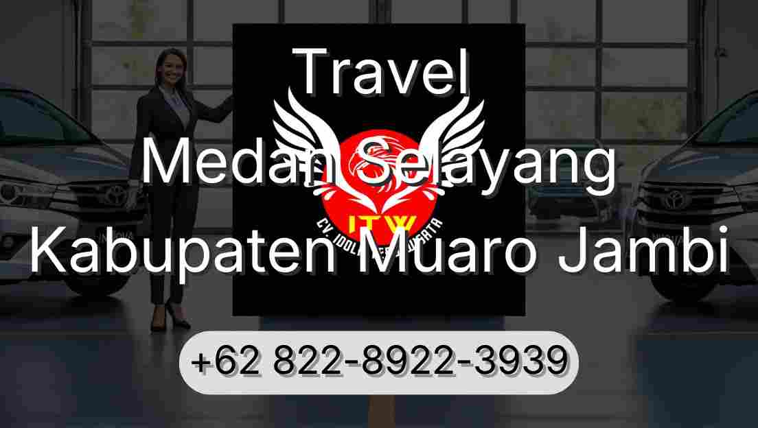 Travel Medan Selayang Kabupaten Muaro Jambi