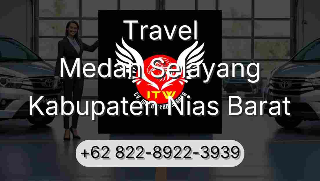 Travel Medan Selayang Kabupaten Nias Barat