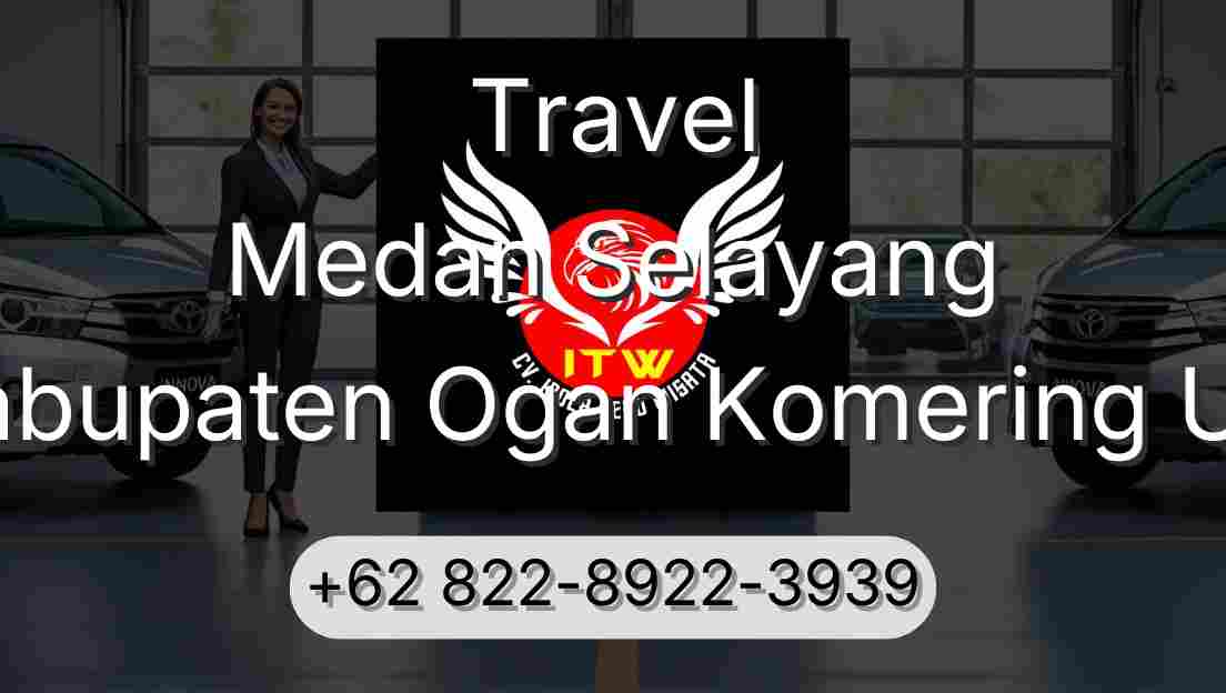 Travel Medan Selayang Kabupaten Ogan Komering Ulu