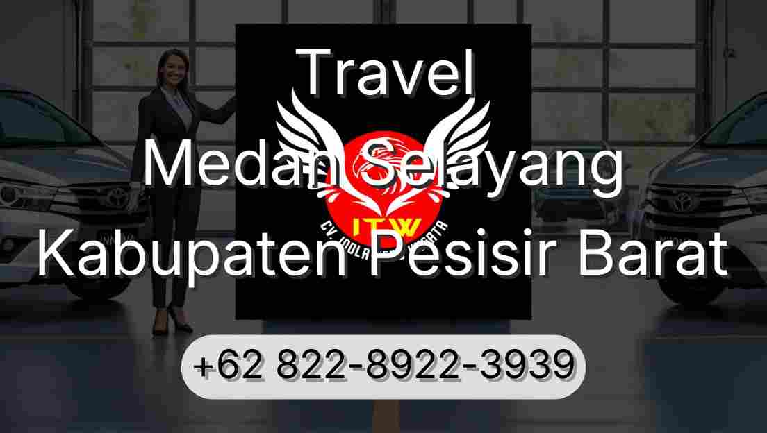 Travel Medan Selayang Kabupaten Pesisir Barat