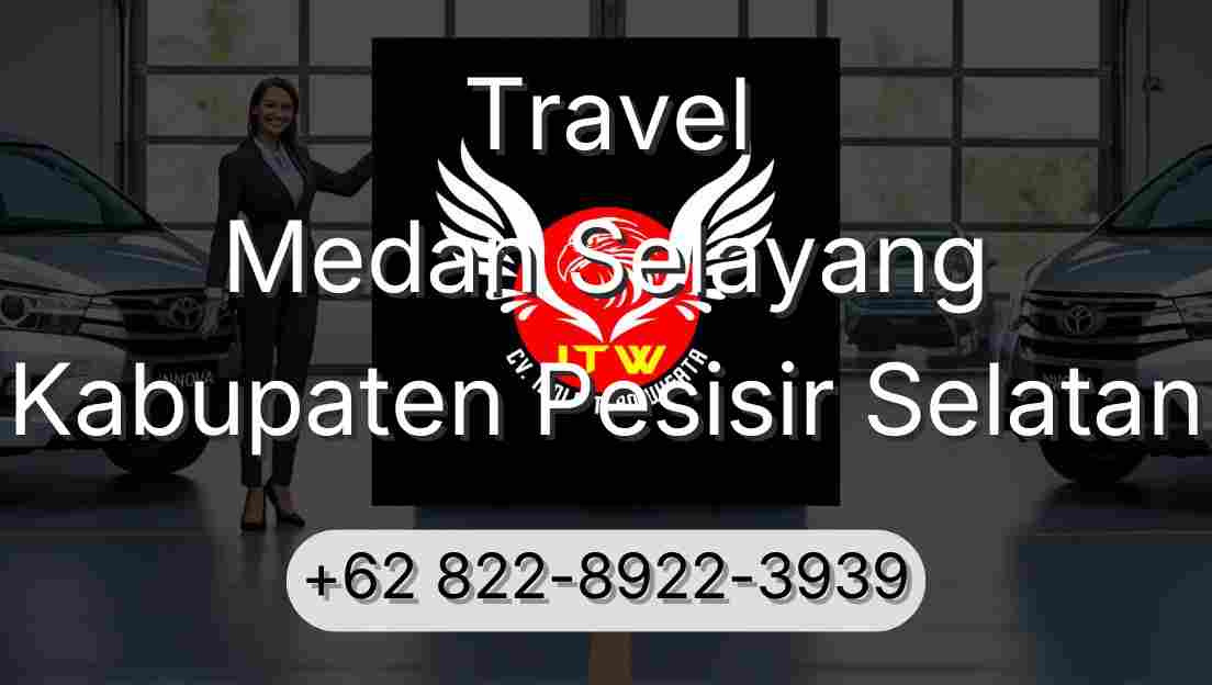 Travel Medan Selayang Kabupaten Pesisir Selatan
