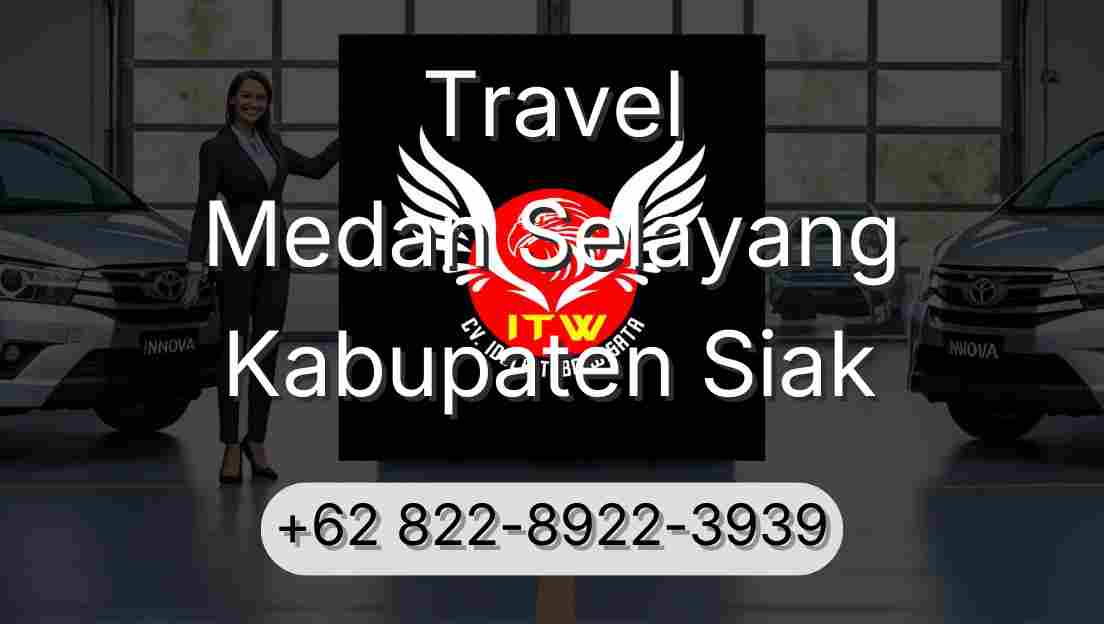 Travel Medan Selayang Kabupaten Siak