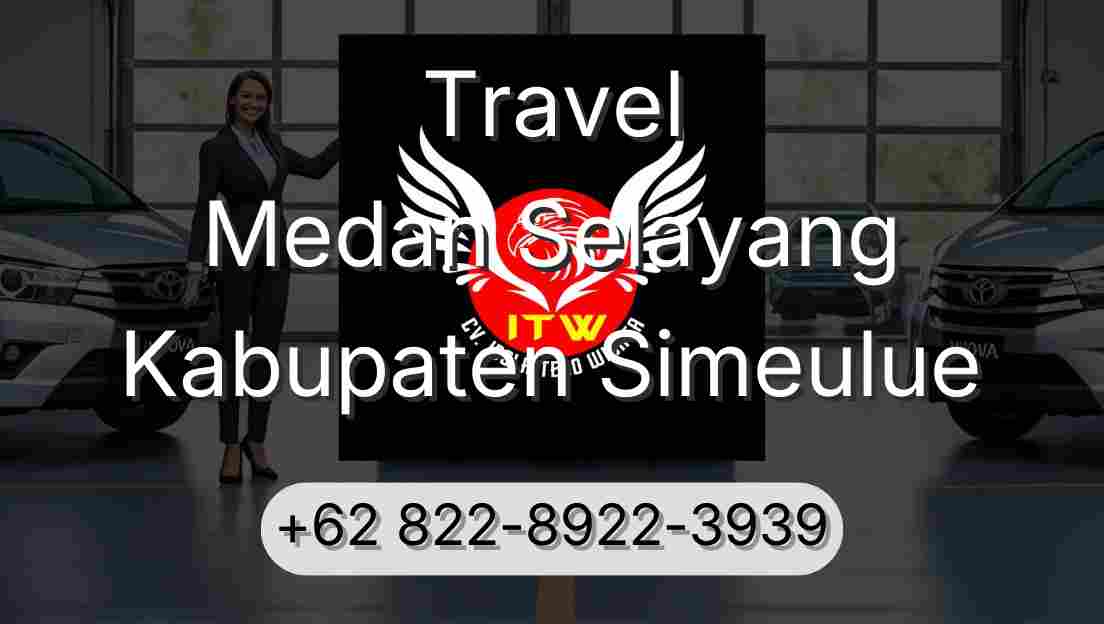 Travel Medan Selayang Kabupaten Simeulue
