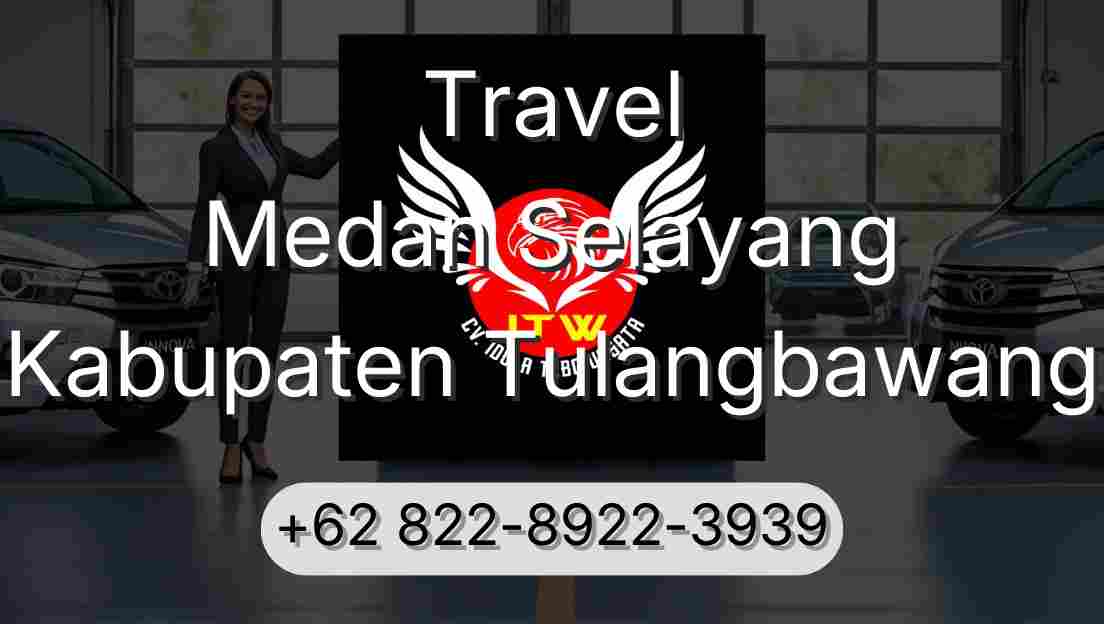 Travel Medan Selayang Kabupaten Tulangbawang