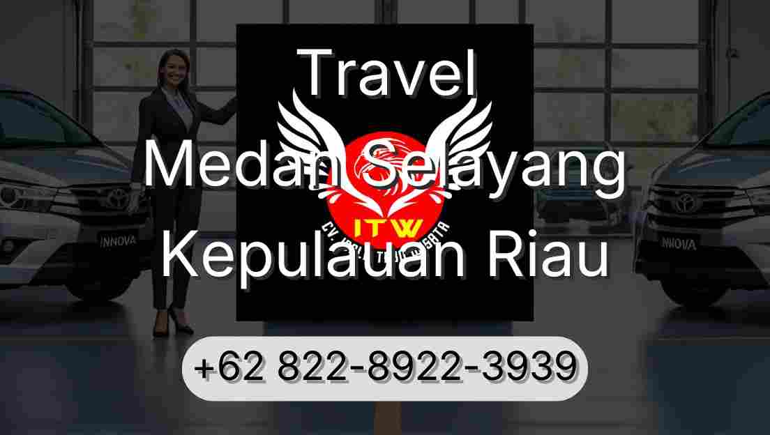 Travel Medan Selayang Kepulauan Riau