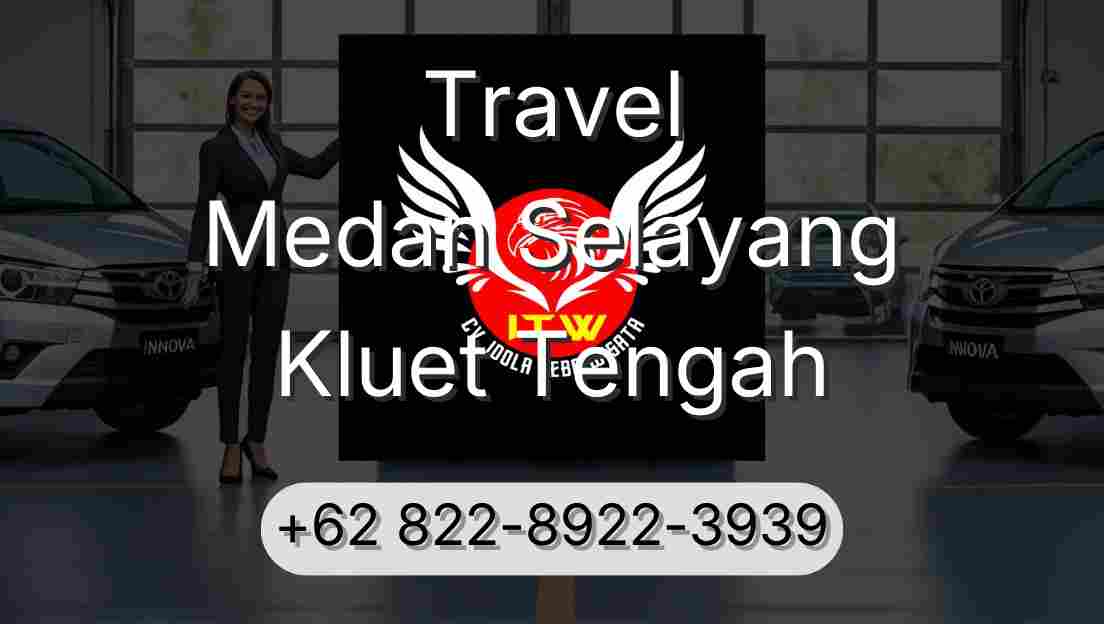 Travel Medan Selayang Kluet Tengah