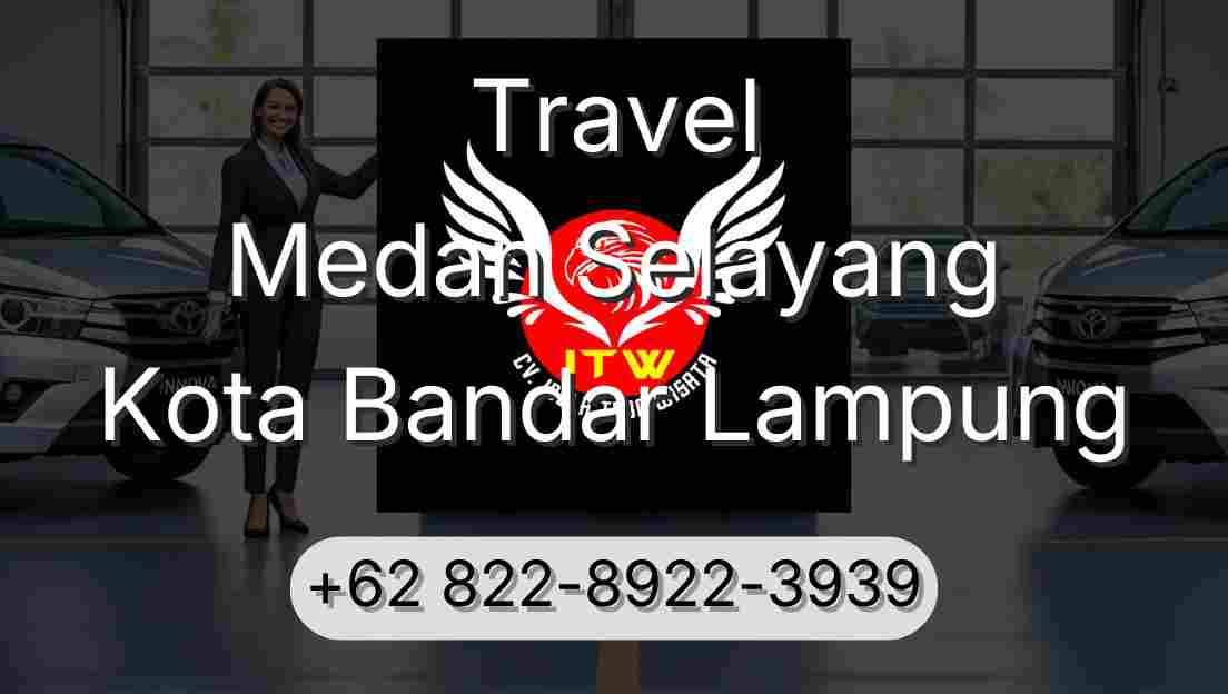 Travel Medan Selayang Kota Bandar Lampung