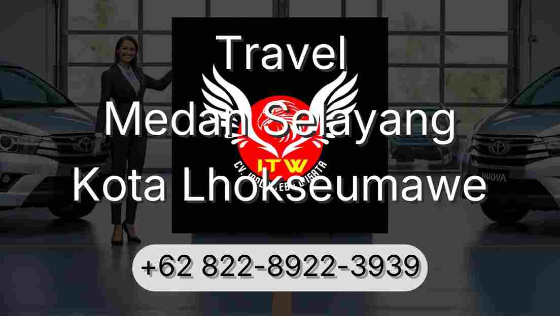 Travel Medan Selayang Kota Lhokseumawe