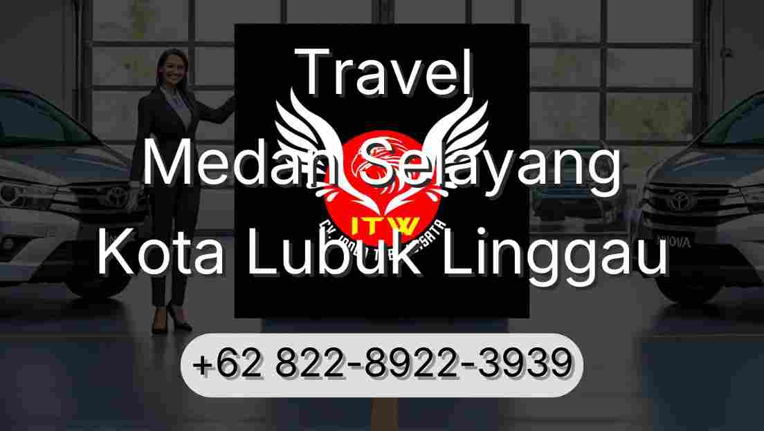 Travel Medan Selayang Kota Lubuk Linggau