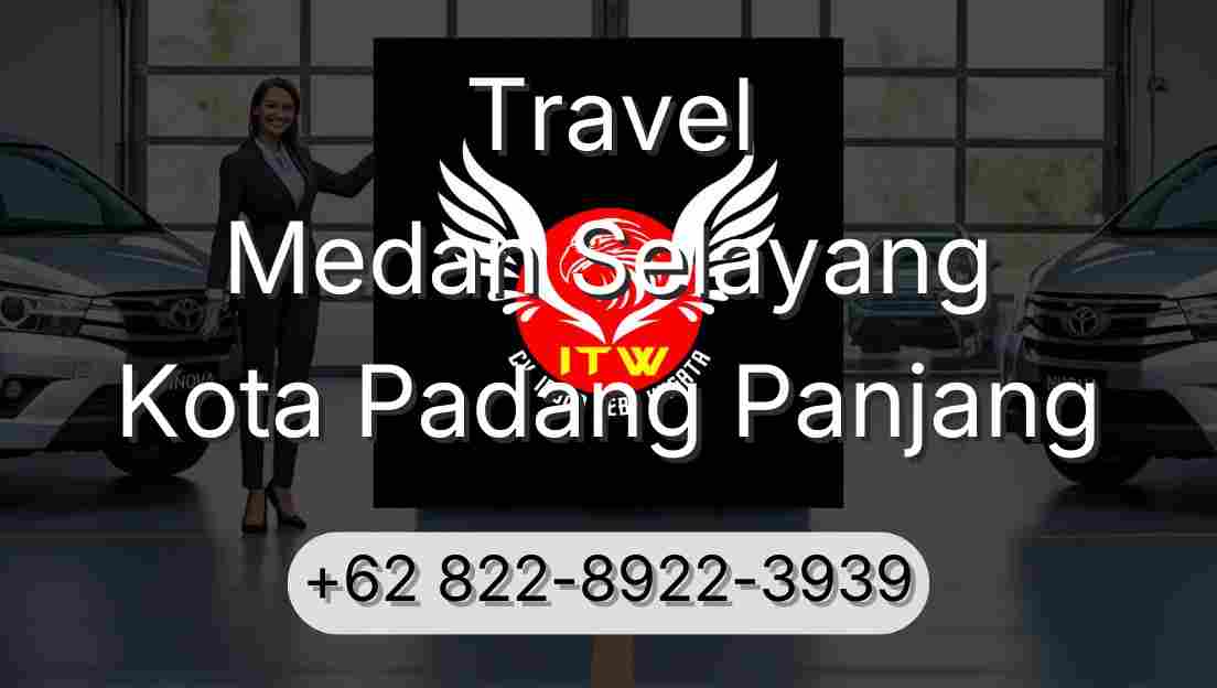 Travel Medan Selayang Kota Padang Panjang
