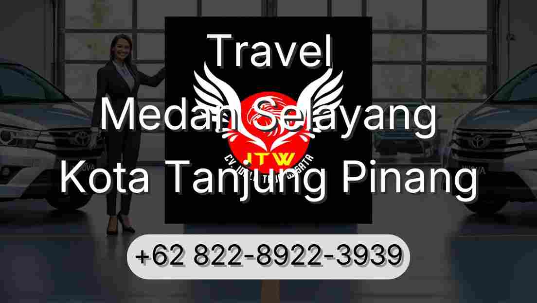 Travel Medan Selayang Kota Tanjung Pinang