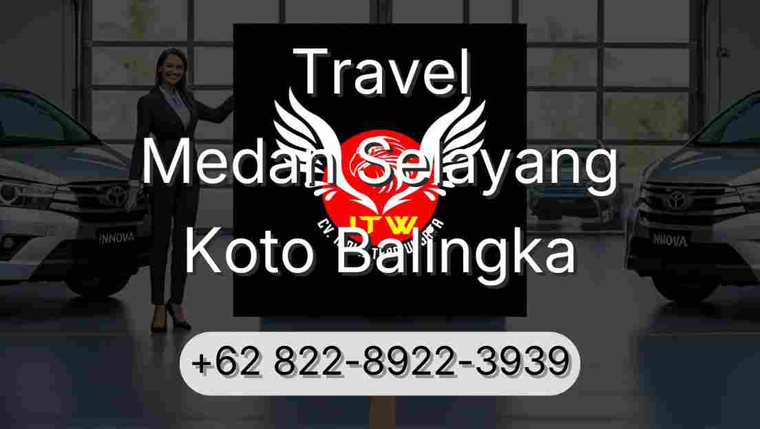 Travel Medan Selayang Koto Balingka