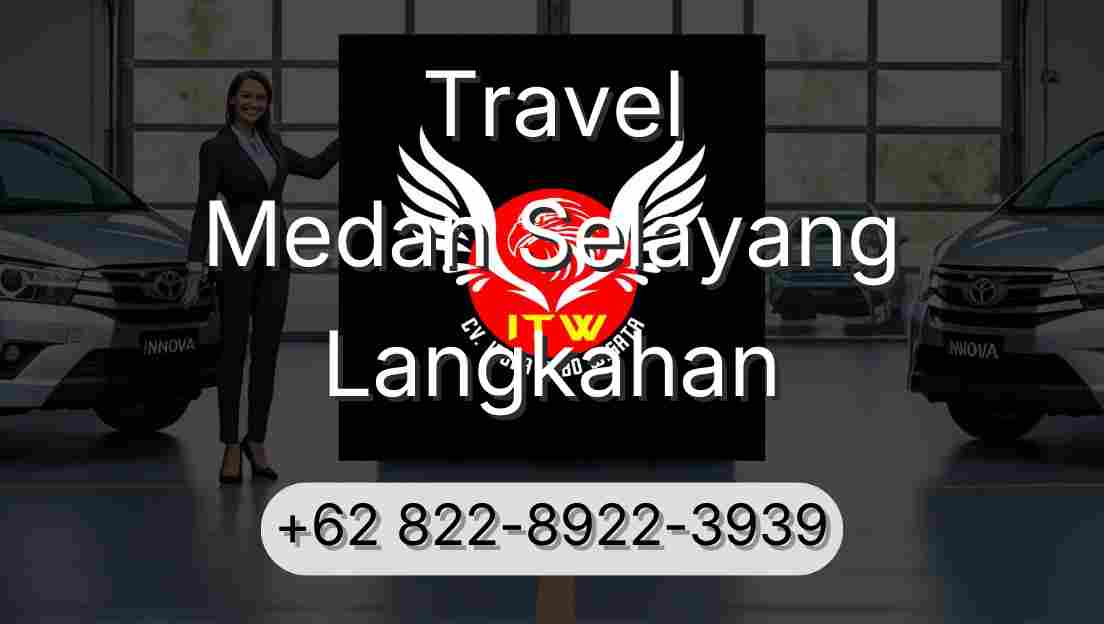 Travel Medan Selayang Langkahan
