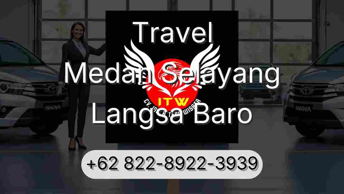 Travel Medan Selayang Langsa Baro