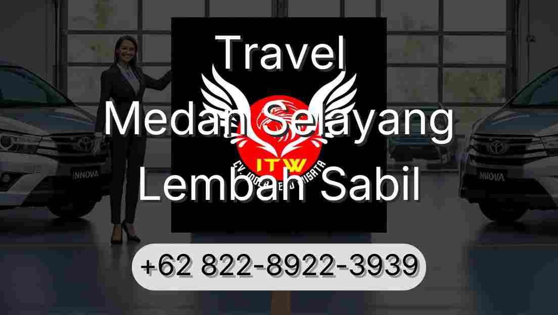 Travel Medan Selayang Lembah Sabil