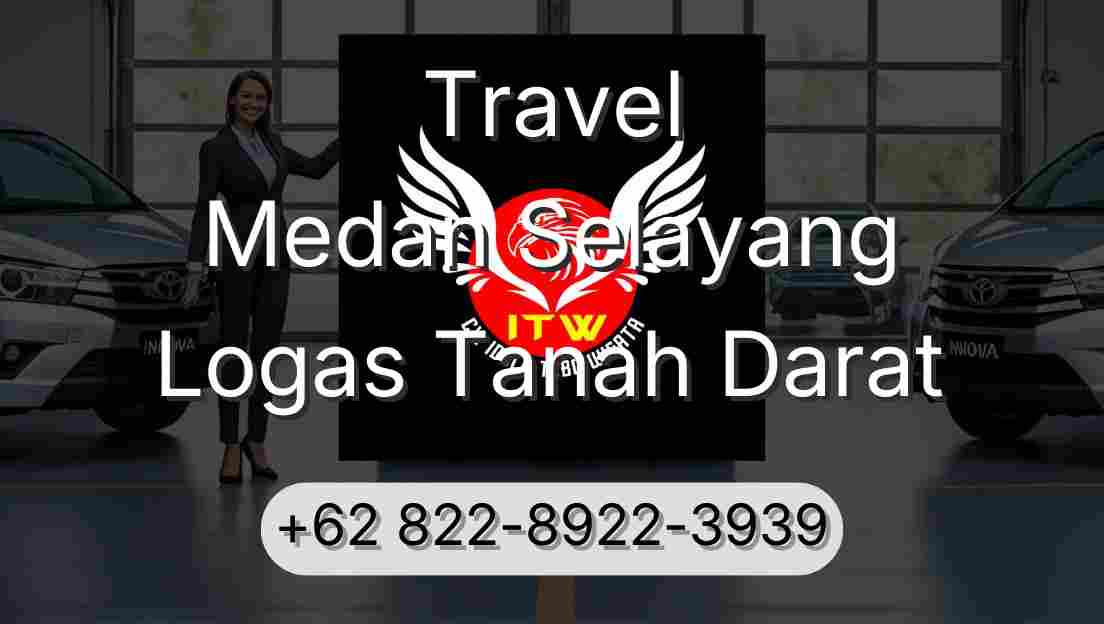 Travel Medan Selayang Logas Tanah Darat