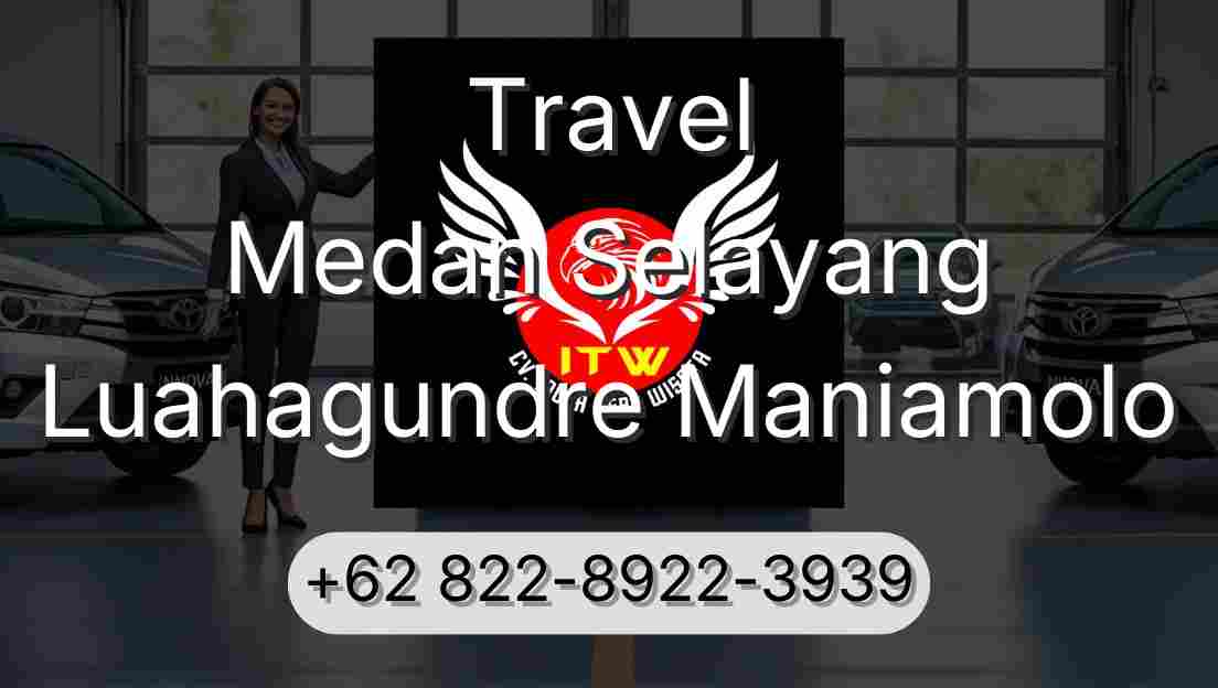 Travel Medan Selayang Luahagundre Maniamolo