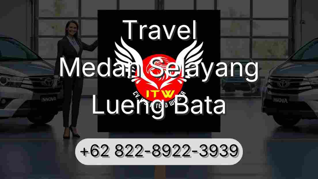 Travel Medan Selayang Lueng Bata