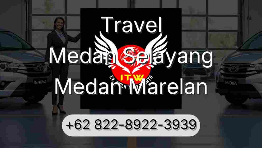 Travel Medan Selayang Medan Marelan