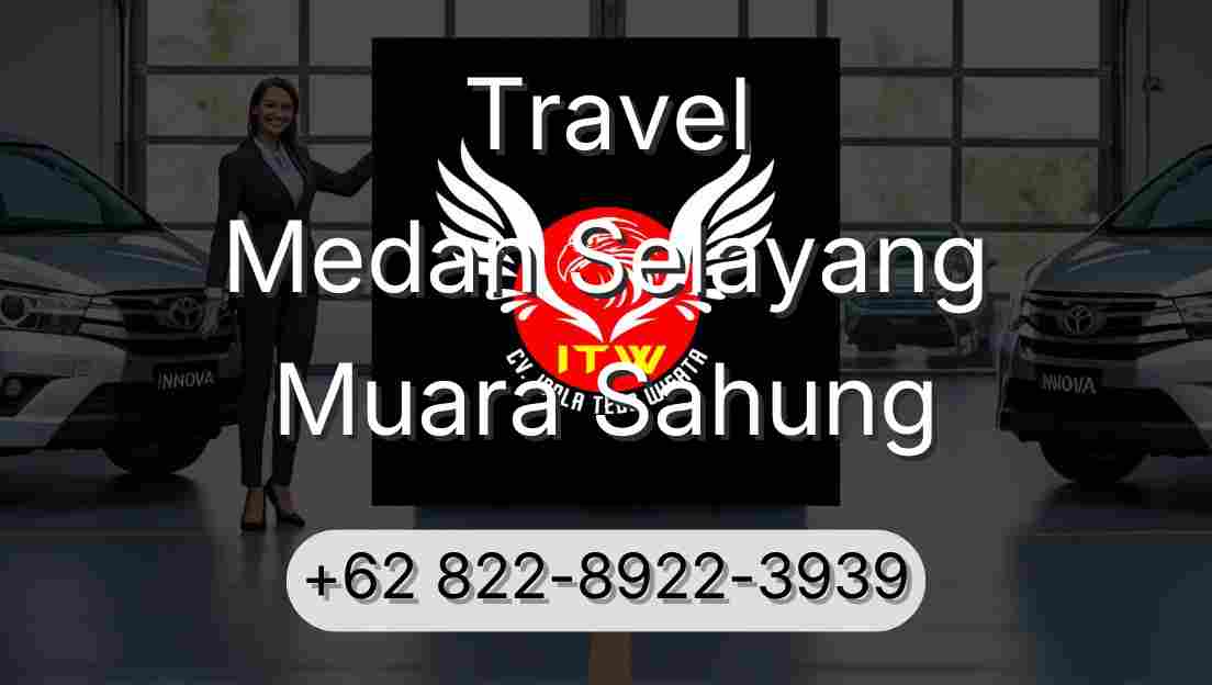 Travel Medan Selayang Muara Sahung