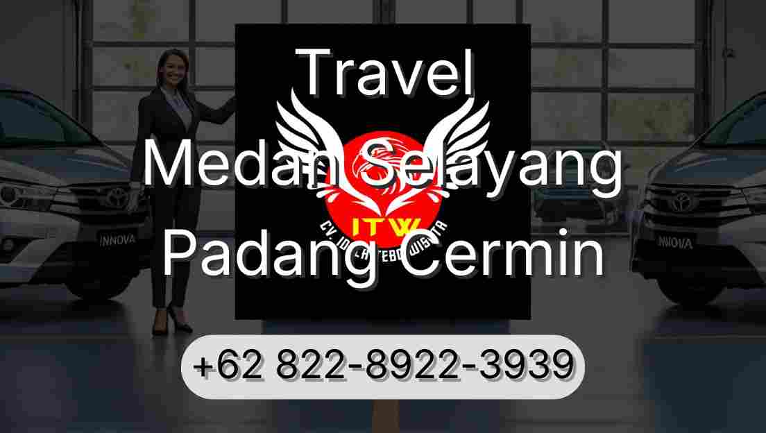 Travel Medan Selayang Padang Cermin