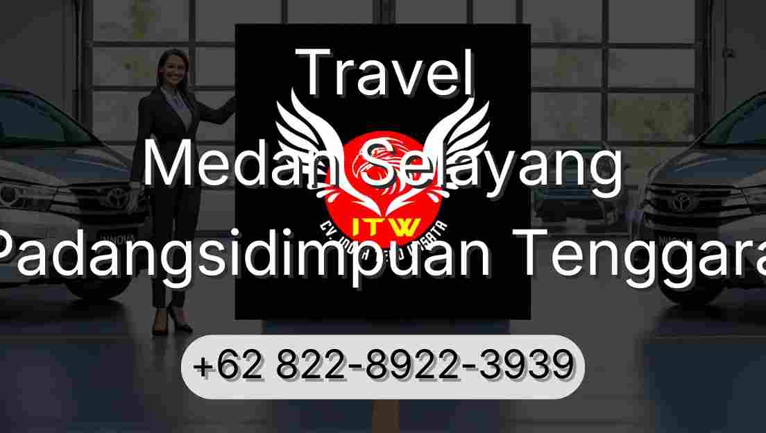 Travel Medan Selayang Padangsidimpuan Tenggara