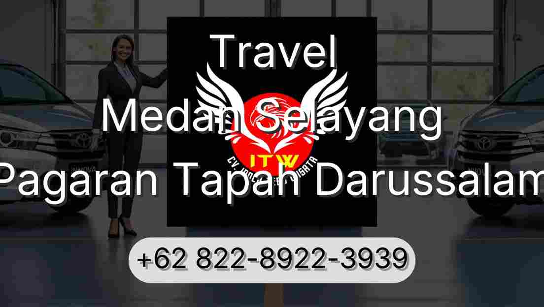 Travel Medan Selayang Pagaran Tapah Darussalam