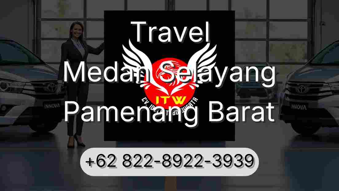 Travel Medan Selayang Pamenang Barat