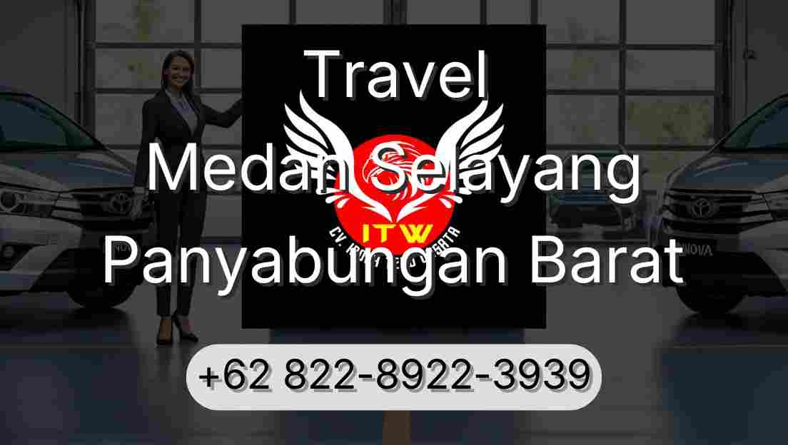 Travel Medan Selayang Panyabungan Barat