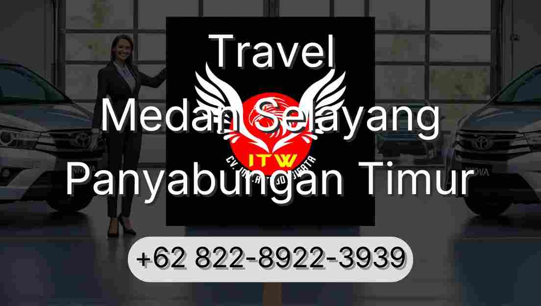 Travel Medan Selayang Panyabungan Timur