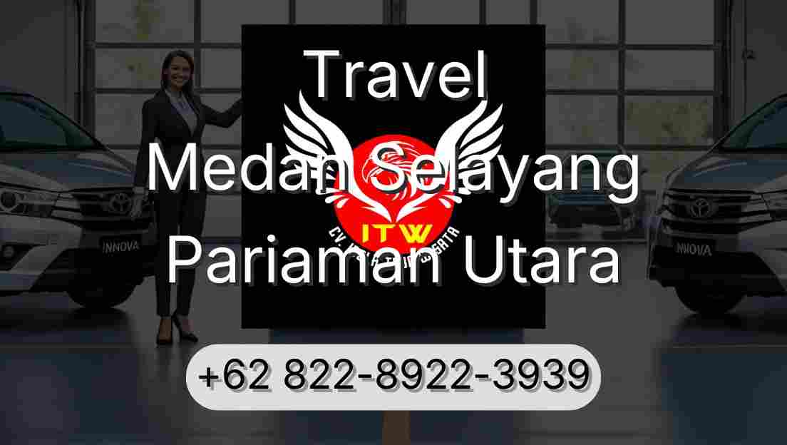 Travel Medan Selayang Pariaman Utara
