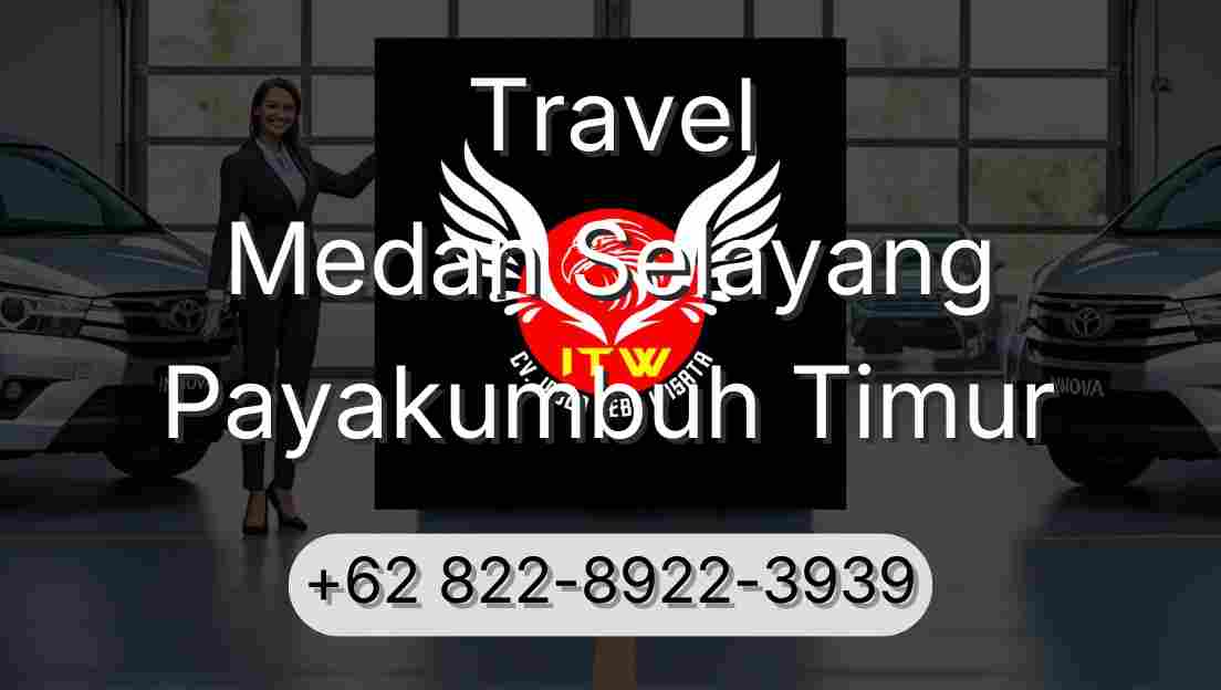 Travel Medan Selayang Payakumbuh Timur