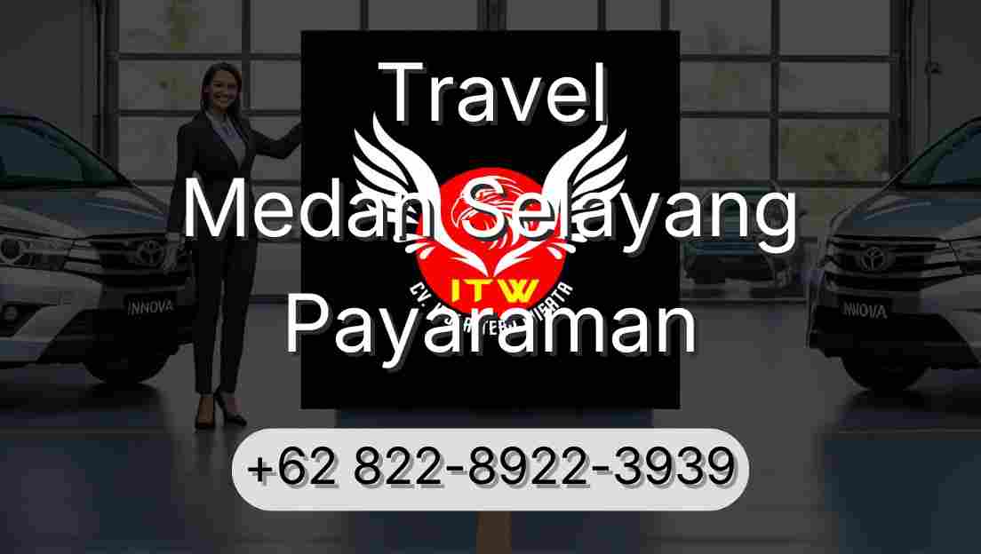 Travel Medan Selayang Payaraman