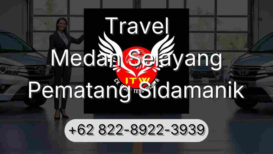 Travel Medan Selayang Pematang Sidamanik