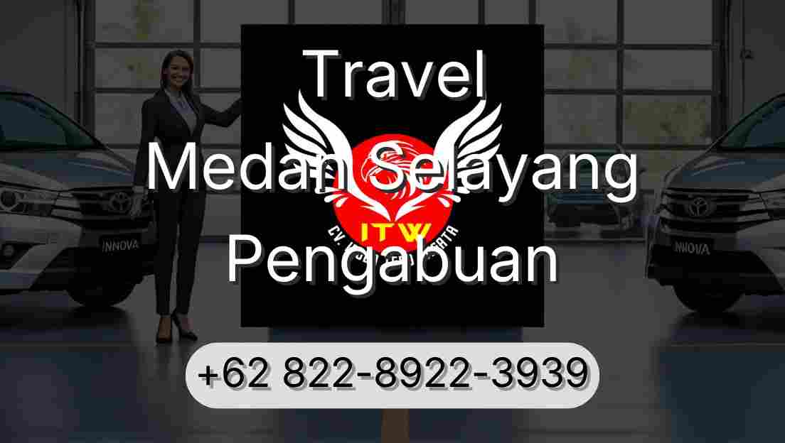 Travel Medan Selayang Pengabuan