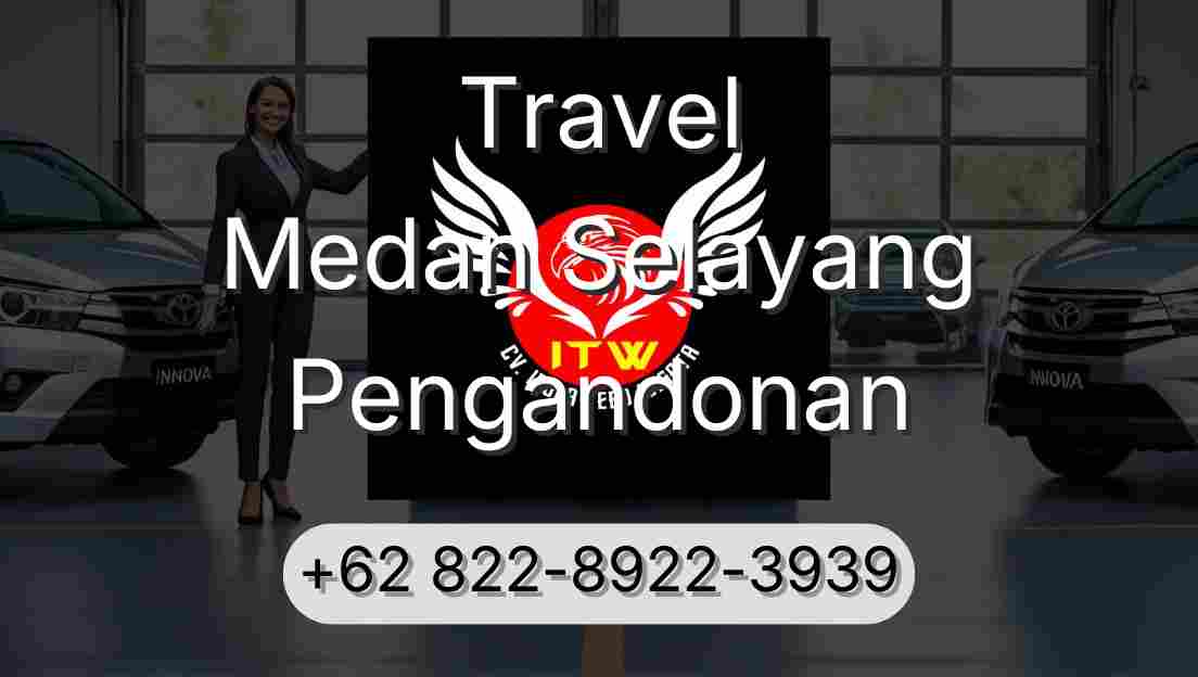 Travel Medan Selayang Pengandonan