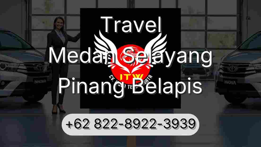 Travel Medan Selayang Pinang Belapis