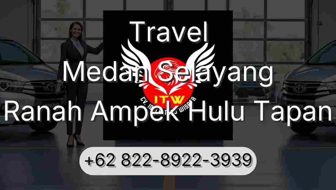 Travel Medan Selayang Ranah Ampek Hulu Tapan