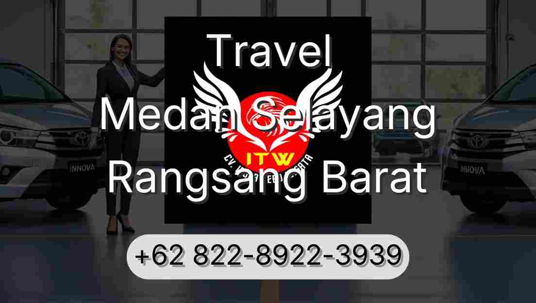 Travel Medan Selayang Rangsang Barat