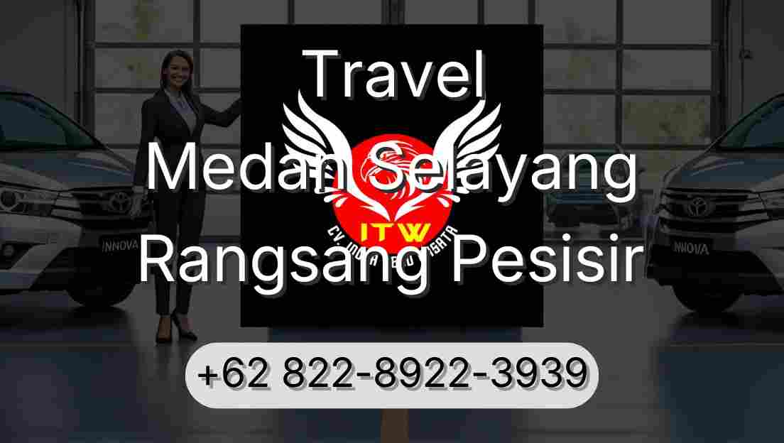 Travel Medan Selayang Rangsang Pesisir