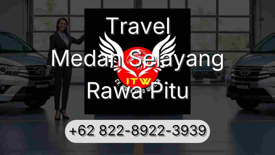 Travel Medan Selayang Rawa Pitu