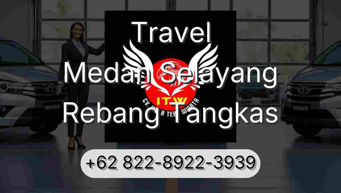 Travel Medan Selayang Rebang Tangkas