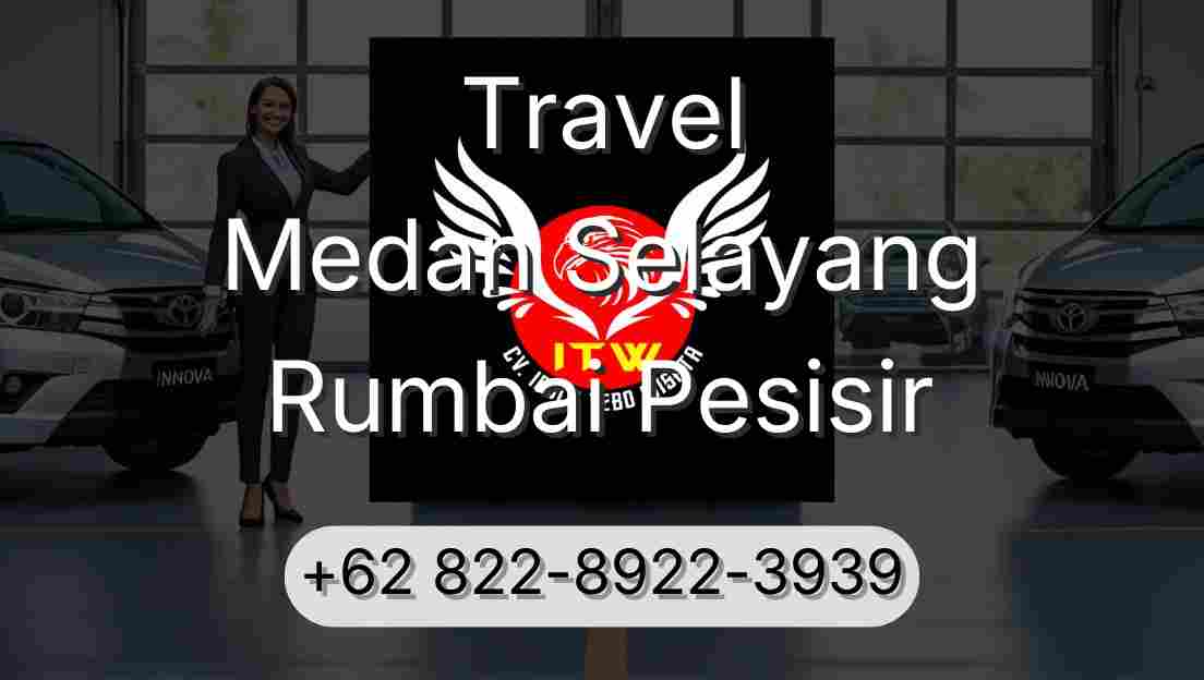Travel Medan Selayang Rumbai Pesisir