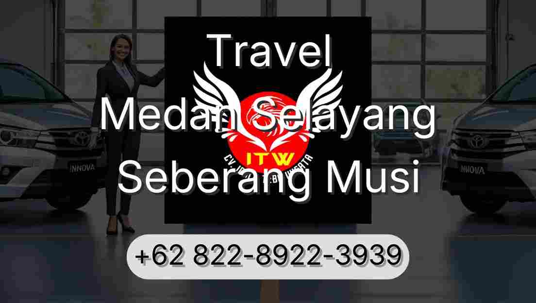 Travel Medan Selayang Seberang Musi