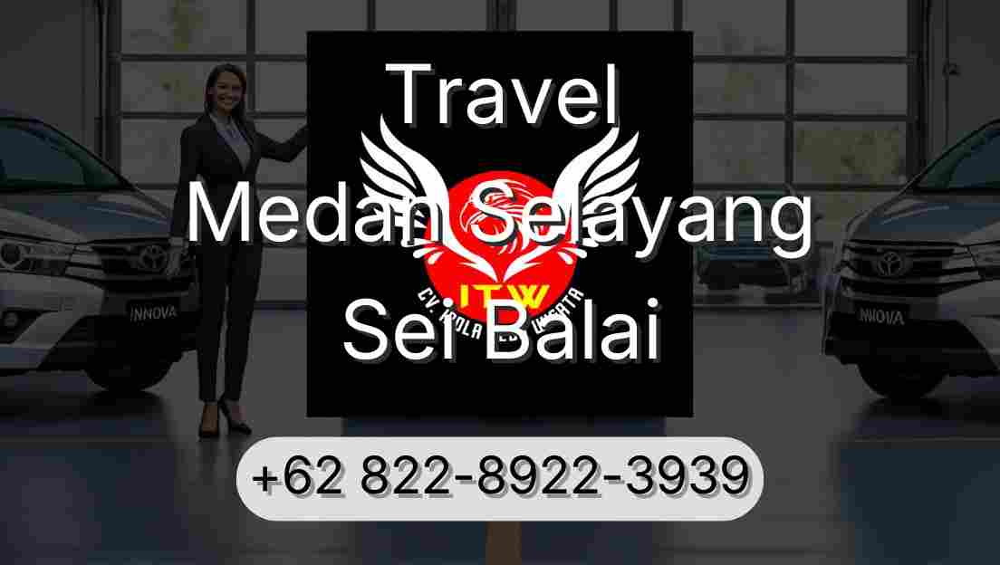 Travel Medan Selayang Sei Balai